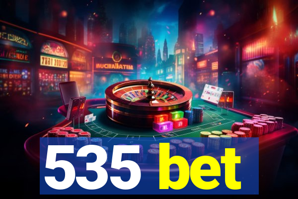 535 bet